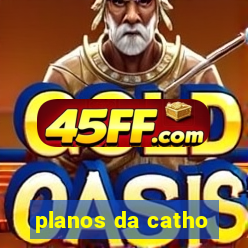 planos da catho